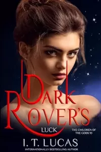 Dark Rover’s Luck (The Children Of The Gods Paranormal Romance #95)