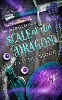 Scale of the Dragon: A supernatural post apocalyptic fantasy with a touch of romance (Merged Series #4)