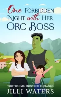 One Forbidden Night with Her Orc Boss (Toothsome Monster Romance #4)
