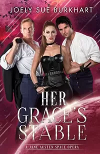 Her Grace's Stable (A Jane Austen Space Opera #3)