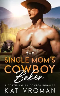 The Single Mom’s Cowboy Baker (Corvid Valley Cowboys #8)