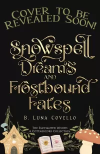 Snowspell Dreams & Frostbound Fates: A Cozy Cottagecore Romantasy with Pride & Prejudice DNA (The Enchanted Woods Cottagecore Collection #11)