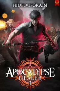 Apocalypse Healer: A LitRPG Adventure (Apocalypse Healer #1)