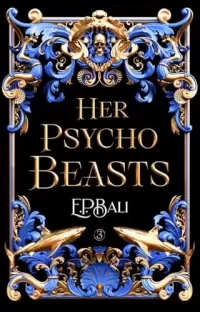 Her Psycho Beasts (Her Vicious Beasts #3)