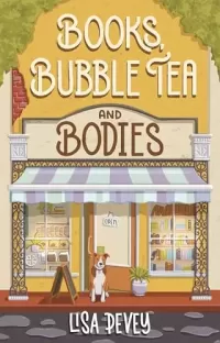 Books, Bubble Tea and Bodies: An Utterly Addictive Cozy Mystery (Honeysuckle Bend Cozy Mystery Series #1)