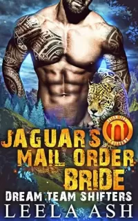 Jaguar's Mail Order Bride (Dream Team Shifters #4)
