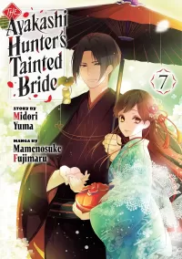 The Ayakashi Hunter's Tainted Bride 7 (The Ayakashi Hunter's Tainted Bride #7)