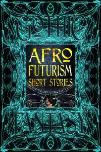 Afrofuturism Short Stories (Gothic Fantasy)