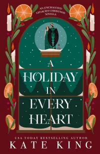 A Holiday in Every Heart: An Enchanted Legacies Christmas Novella (Enchanted Legacies #3)