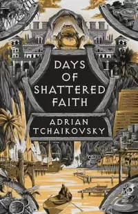 Days of Shattered Faith (The Tyrant Philosophers #3)