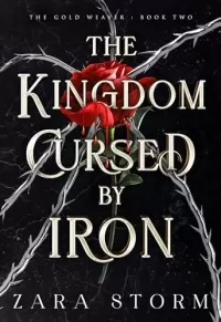 The Kingdom Cursed by Iron: A Dark Fantasy Romance (The Gold Weaver #2)