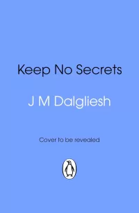 Keep No Secrets: the gripping new murder mystery in the bestselling detective series (Hidden Norfolk #17)