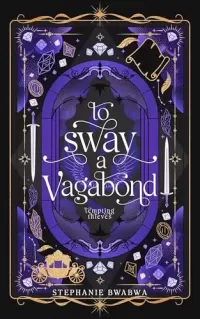 To Sway A Vagabond: An Angelic Epic Fantasy Romance (Tempting Thieves #11)