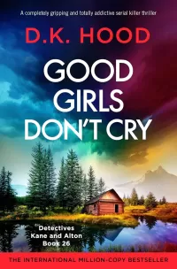 Good Girls Don't Cry (Detectives Kane and Alton #26)