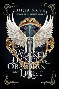 A Wicked Dance of Obsidian and Light (Echoes of Darkness #1)