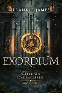 Exordium (Emberhold Academy Series #1)