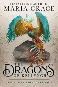 The Dragons of Kellynch (Jane Austen's Dragons: A Regency gaslamp dragon fantasy adventure #5)