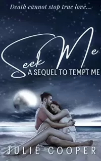 Seek Me: A Sequel to Tempt Me (Tempt Me #2)