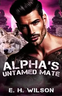 Alpha’s Untamed Mate: A Fated Mates Lone Wolf Alpha Romance (Duskhaven Grove Shifter Destinies Series #1)