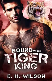 Bound to the Tiger King: An Alpha Challenge Tiger King Romance (Duskhaven Grove Shifter Destinies Series #8)