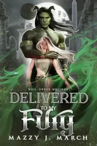 Delivered to My Fury (Mail-Order Matings #19)