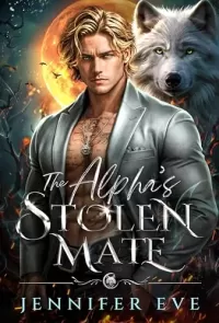 The Alpha’s Stolen Mate: A Best Friend's Rejected Mates Secert Baby Paranormal Werewolf Romance (Fate's Call #1)