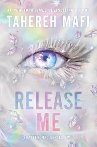 Release Me (Shatter Me: The New Republic #2)
