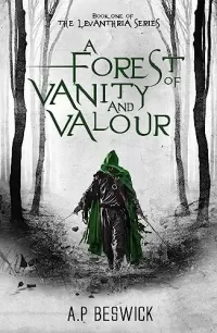 A Forest Of Vanity And Valour (Levanthria #1)