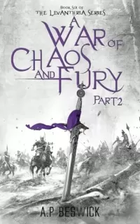 A War Of Chaos And Fury - Part 2 (Levanthria #6)