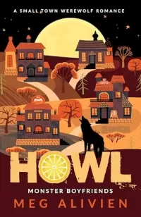 Howl: A Small Town Werewolf Romance (Monster Boyfriends #1)