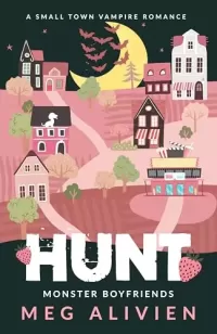 HUNT: A Small Town Vampire Romance (Monster Boyfriends #2)