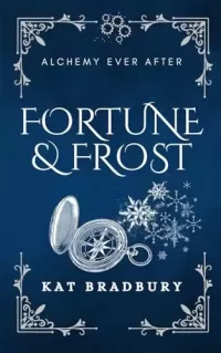 Fortune & Frost: A Gaslamp Fantasy Snow Queen (Alchemy Ever After)