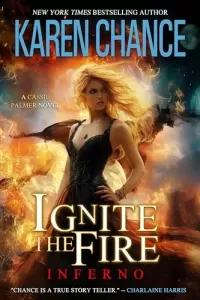 Ignite the Fire: Inferno (Cassandra Palmer #12)