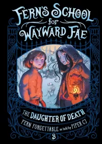 The Daughter of Death (Fern's School for Wayward Fae #3)