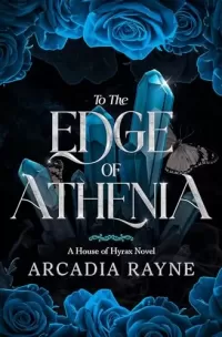 To the Edge of Athenia (House of Hyrax #0.5)