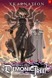 Reborn as a Demonic Tree 7: An Isekai LitRPG Adventure (Reborn as a Demonic Tree #7)