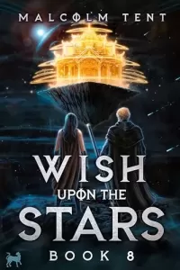 Wish Upon the Stars 8: A Cultivation LitRPG Adventure (Wish Upon the Stars #8)