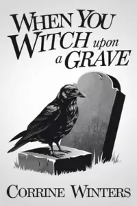 When You Witch Upon A Grave (Foxglove Falls Mysteries #10)