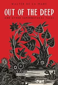 Out of the Deep: And Other Supernatural Tales 