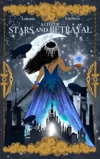 A City of Stars and Betrayal (Record of the Eldergrove War #1)