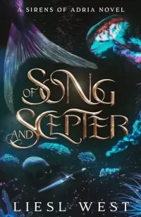 Of Song and Scepter: A Twisted Little Mermaid Retelling (Sirens of Adria)