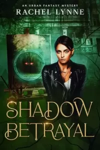 Shadow Betrayal: An Urban Fantasy Mystery (The Shadow Destiny Series #2)
