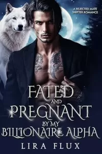 Fated and Pregnant by My Billionaire Alpha: A Rejected Mate Shifter Romance (Forbidden Alpha Kings #23)