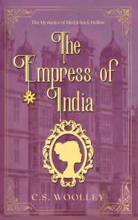 The Empress of India: A British Victorian Cozy Mystery (The Mysteries of Stickleback Hollow #40)