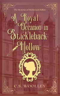 A Royal Occasion in Stickleback Hollow: A British Victorian Cozy Mystery (The Mysteries of Stickleback Hollow #33)
