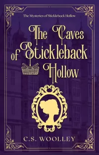The Caves of Stickleback Hollow: A British Victorian Cozy Mystery (The Mysteries of Stickleback Hollow #34)