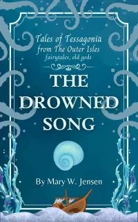 The Drowned Song (Tales of Tessagonia #8)