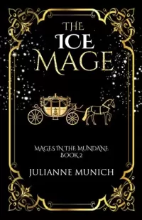 The Ice Mage (Mages in the Mundane #2)