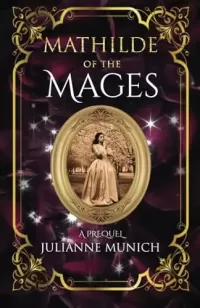 Mathilde of the Mages (Mages in the Mundane #0.5)