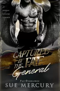 Captured by the Fae General: A Fantasy Monster Romance (Fae Overlords #3)